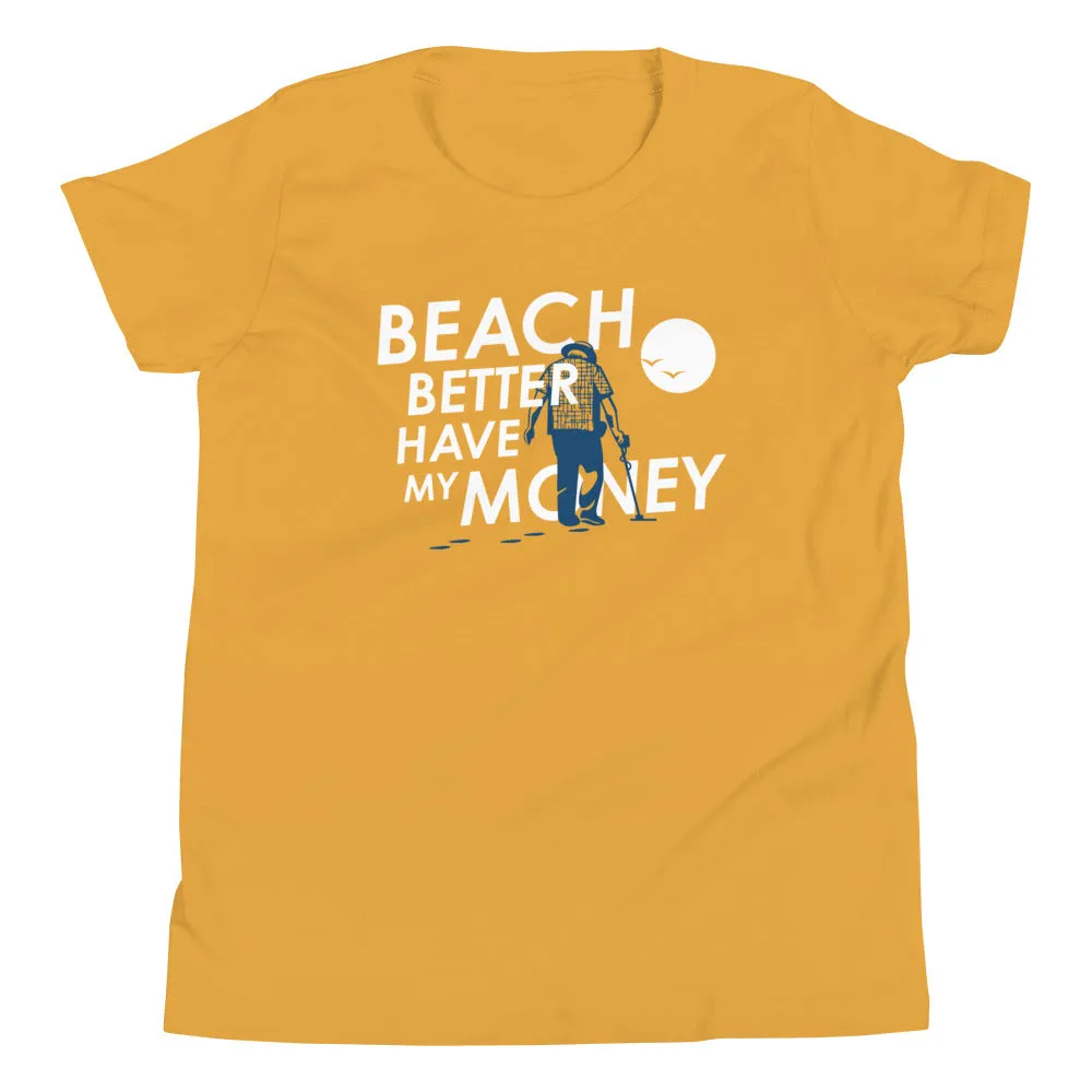 Beach Better Have My Money Kid's Youth Tee