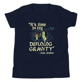 It's Time To Try Defining Gravity Kid's Youth Tee