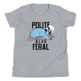 Polite Also Feral Kid's Youth Tee